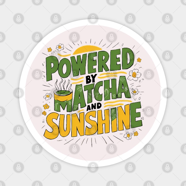 Powered by Matcha & Sunshine Magnet by NomiCrafts